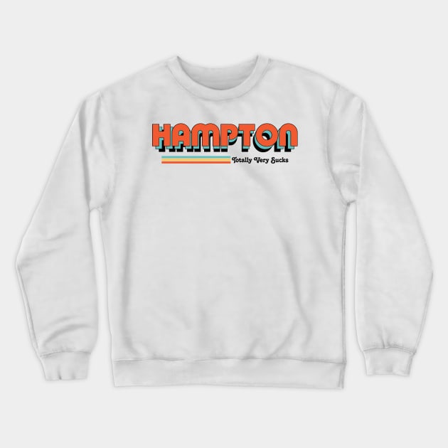 Hampton - Totally Very Sucks Crewneck Sweatshirt by Vansa Design